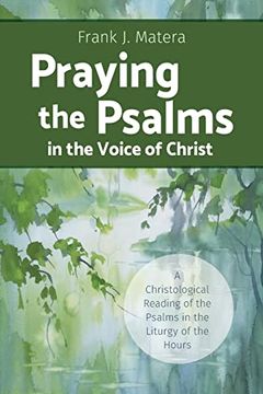 portada Praying the Psalms in the Voice of Christ: A Christological Reading of the Psalms in the Liturgy of the Hours (en Inglés)