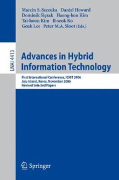 portada advances in hybrid information technology: first international conference, ichit 2006, jeju island, korea, november 9-11, 2006, revised selected paper