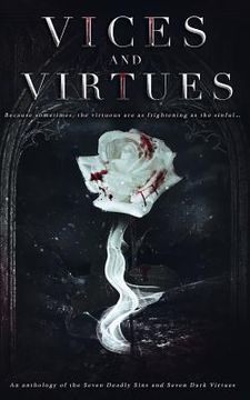 portada Vices and Virtues: An anthology of the Seven Deadly Sins and Seven Dark Virtues (en Inglés)