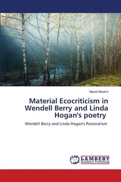 portada Material Ecocriticism in Wendell Berry and Linda Hogan's poetry (en Inglés)