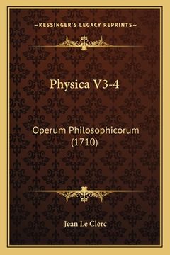 portada Physica V3-4: Operum Philosophicorum (1710) (in Latin)