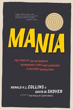 portada Mania: The Story of the Outraged & Outrageous Lives That Launched a Cultural Revolution (in English)