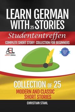 portada Learn German with Stories Studententreffen Complete Short Story Collection for Beginners: 25 Modern and Classic Short Stories Collection (in English)