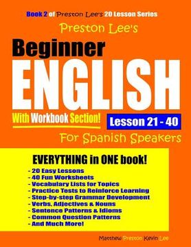 portada Preston Lee's Beginner English With Workbook Section Lesson 21 - 40 For Spanish Speakers (en Inglés)