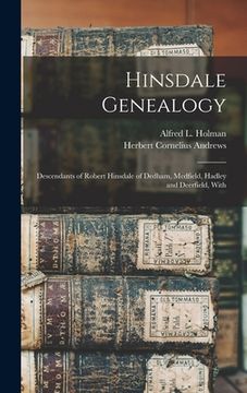 portada Hinsdale Genealogy: Descendants of Robert Hinsdale of Dedham, Medfield, Hadley and Deerfield, With (in English)