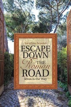 portada Escape Down the Roman Road: Jesus is the Way (en Inglés)