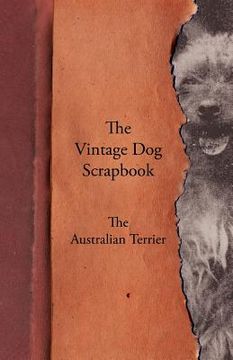portada the vintage dog scrapbook - the australian terrier (en Inglés)