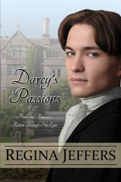 portada Darcy's Passions: Pride and Prejudice Retold Through His Eyes (en Inglés)