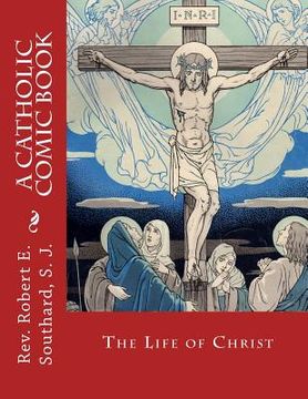portada The Life of Christ: A Catholic Comic Book