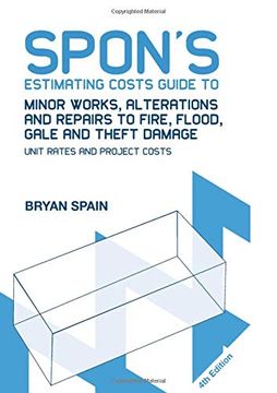 portada Spon's Estimating Costs Guide to Minor Works, Alterations and Repairs to Fire, Flood, Gale and Theft Damage: Unit Rates and Project Costs, Fourth Edition (Spon's Estimating Costs Guides) (en Inglés)
