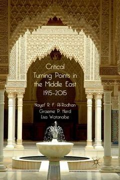 portada Critical Turning Points in the Middle East: 1915 - 2015 (en Inglés)