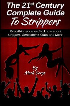 portada The 21ST Century Complete Guide To Strippers.Everything you need to know about S (in English)