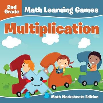 portada 2nd Grade Math Learning Games: Multiplication Math Worksheets Edition (en Inglés)