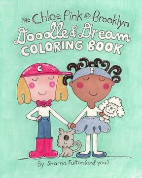 portada The Chloe Pink and Brooklyn Doodle & Dream Coloring Book (en Inglés)