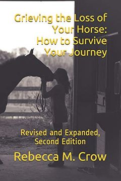 portada Grieving the Loss of Your Horse: How to Survive Your Journey: Revised and Expanded, Second Edition (en Inglés)