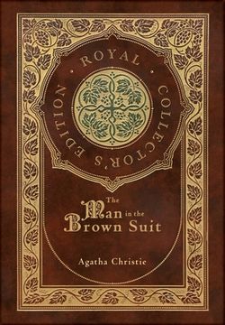 portada The Man in the Brown Suit (Royal Collector's Edition) (Case Laminate Hardcover with Jacket) (en Inglés)