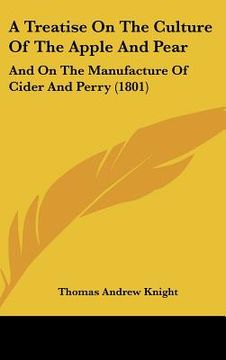 portada a treatise on the culture of the apple and pear: and on the manufacture of cider and perry (1801) (in English)