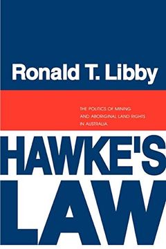 portada Hawke's Law: The Politics of Mining and Aboriginal Land Rights in Australia 