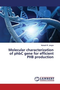 portada Molecular characterization of phbC gene for efficient PHB production (en Inglés)