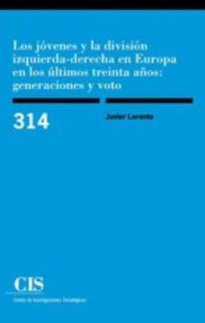 portada Los Jovenes y la División Izquierda-Derecha en Europa en los Últimos Treinta Años: Generaciones y Voto: 314 (Monografías) (in Spanish)