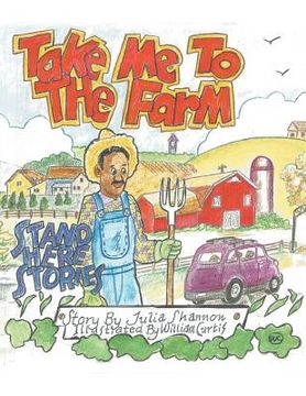 portada Take Me to the Farm: Stand Here Stories (en Inglés)