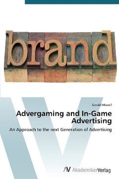 portada Advergaming and In-Game Advertising: An Approach to the next Generation of Advertising