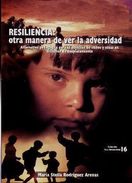portada Resiliencia: Otra Manera De Ver La Adversidad. Alternativa Pedagogica Atencion Niños Despla