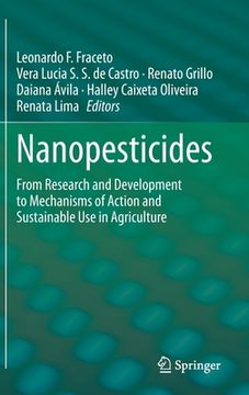 portada Nanopesticides: From Research and Development to Mechanisms of Action and Sustainable Use in Agriculture (en Inglés)