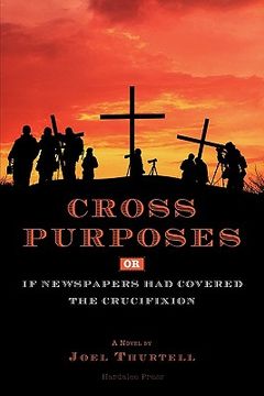 portada cross purposes, or, if newspapers had covered the crucifixion (in English)
