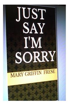 portada Just Say I'm Sorry (en Inglés)