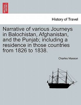 portada narrative of various journeys in balochistan, afghanistan, and the punjab; including a residence in those countries from 1826 to 1838. (in English)