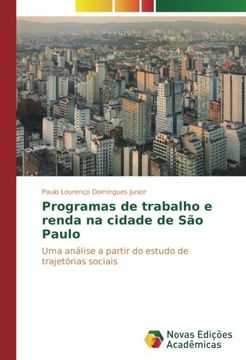 portada Programas de trabalho e renda na cidade de São Paulo: Uma análise a partir do estudo de trajetórias sociais
