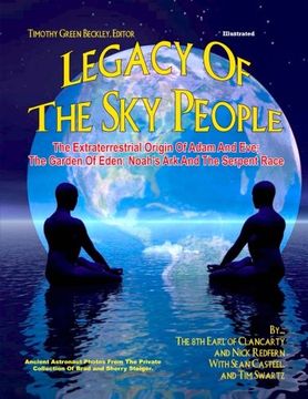 portada Legacy of the Sky People: The Extraterrestrial Origin of Adam and Eve; The Garden of Eden; Noah's Ark and the Serpent Race