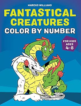 portada Fantastical Creatures Color by Number: For Kids Ages 4-8 (en Inglés)