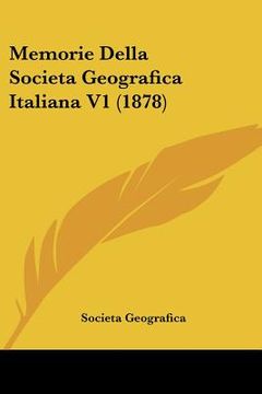 portada memorie della societageografica italiana v1 (1878)