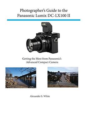 portada Photographer'S Guide to the Panasonic Lumix Dc-Lx100 ii: Getting the Most From Panasonic'S Advanced Compact Camera (in English)