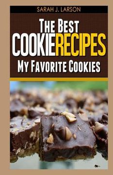portada The Best Cookie Recipes: My Favorite Cookies (en Inglés)
