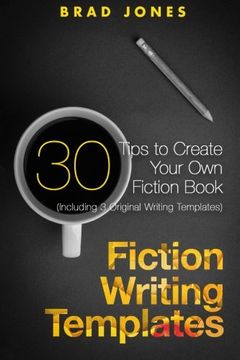 portada Fiction Writing Templates: 30 Tips to Create Your Own Fiction Book (Writing Templates, Fiction Writing, Kindle Publishing)