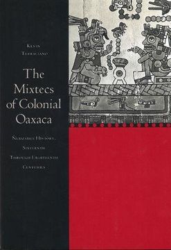 portada The Mixtecs of Colonial Oaxaca: Nudzahui History, Sixteenth Through Eighteenth Centuries (in English)