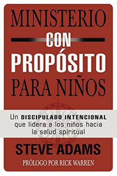 portada Ministerio con Propósito Para Niños: Un Discipulado Intencional que Dirige a los Niños Hacia la Salud Espiritual (in Spanish)