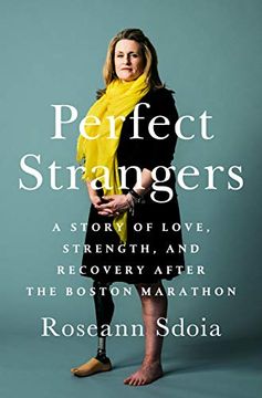 portada Perfect Strangers: A Story of Love, Strength, and Recovery After the Boston Marathon Bombing (en Inglés)