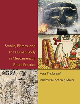 portada Smoke, Flames, and the Human Body in Mesoamerican Ritual Practice (Dumbarton Oaks Pre-Columbian Symposia and Colloquia) (en Inglés)