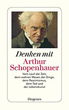 portada Denken mit Arthur Schopenhauer: Vom Lauf der Zeit, dem Wahren Wesen der Dinge, dem Pessimismus, dem tod und der Lebenskunst (en Alemán)