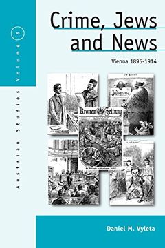portada Crime, Jews and News: Vienna 1890-1914 (Austrian and Habsburg Studies) (in English)