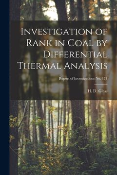 portada Investigation of Rank in Coal by Differential Thermal Analysis; Report of Investigations No. 171 (en Inglés)