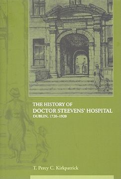 portada The History of Dr Steevens' Hospital, Dublin 1720-1920 (en Inglés)