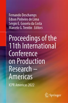 portada Proceedings of the 11th International Conference on Production Research - Americas: Icpr Americas 2022 (en Inglés)