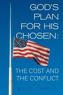 portada God's Plan for His Chosen: The Cost and the Conflict (en Inglés)