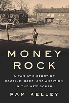 portada Money Rock: A Family’S Story of Cocaine, Race, and Ambition in the new South (en Inglés)