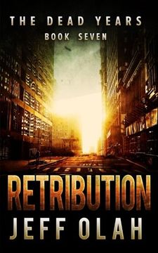 portada The Dead Years - RETRIBUTION - Book 7 (A Post-Apocalyptic Thriller) (Volume 7)